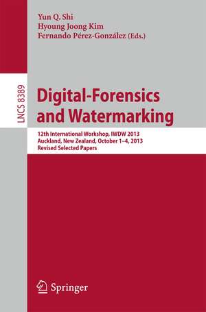 Digital-Forensics and Watermarking: 12th International Workshop, IWDW 2013, Auckland, New Zealand, October 1-4, 2013. Revised Selected Papers de Yun Qing Shi