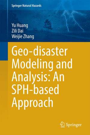 Geo-disaster Modeling and Analysis: An SPH-based Approach de Yu Huang