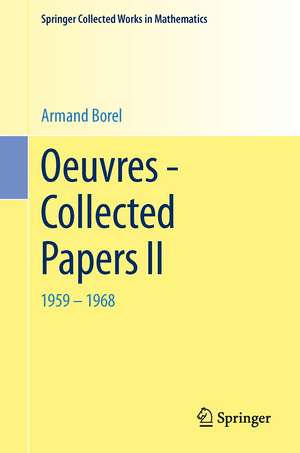 Oeuvres - Collected Papers II: 1959 - 1968 de Armand Borel