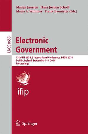 Electronic Government: 13th IFIP WG 8.5 International Conference, EGOV 2014, Dublin, Ireland, September 1-3, 2014, Proceedings de Marijn Janssen