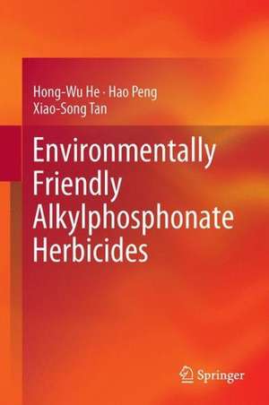 Environmentally Friendly Alkylphosphonate Herbicides de Hong-Wu He