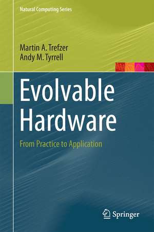 Evolvable Hardware: From Practice to Application de Martin A. Trefzer