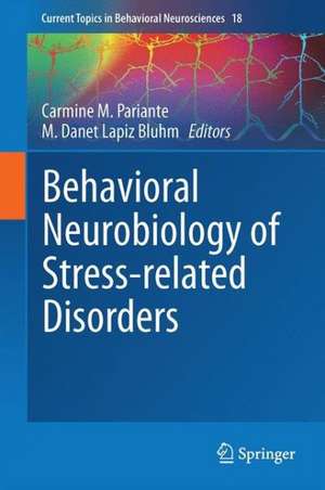 Behavioral Neurobiology of Stress-related Disorders de Carmine M. Pariante