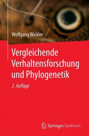 Vergleichende Verhaltensforschung und Phylogenetik de Wolfgang Wickler