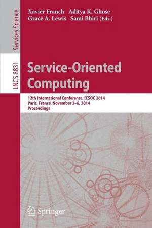 Service-Oriented Computing: 12th International Conference, ICSOC 2014, Paris, France, November 3-6, 2014, Proceedings de Xavier Franch