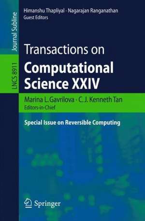 Transactions on Computational Science XXIV: Special Issue on Reversible Computing de Marina L. Gavrilova