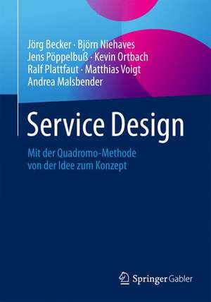 Service Design: Mit der Quadromo-Methode von der Idee zum Konzept de Jörg Becker