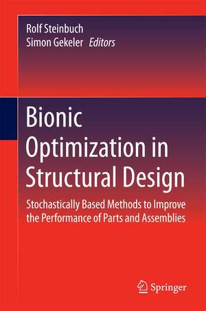 Bionic Optimization in Structural Design: Stochastically Based Methods to Improve the Performance of Parts and Assemblies de Rolf Steinbuch