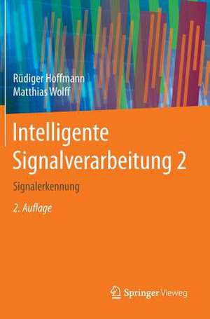 Intelligente Signalverarbeitung 2: Signalerkennung de Rüdiger Hoffmann