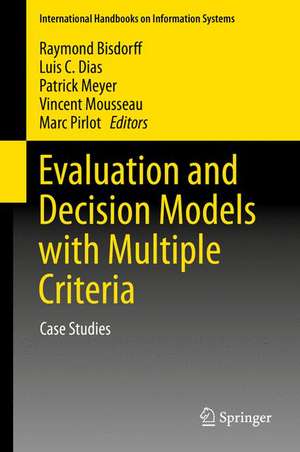 Evaluation and Decision Models with Multiple Criteria: Case Studies de Raymond Bisdorff