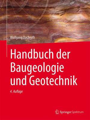 Handbuch der Baugeologie und Geotechnik de Wolfgang Dachroth