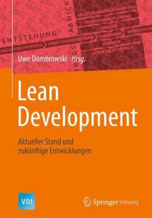 Lean Development: Aktueller Stand und zukünftige Entwicklungen de Uwe Dombrowski