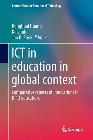 ICT in Education in Global Context: Comparative Reports of Innovations in K-12 Education de Ronghuai Huang