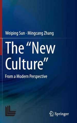 The “New Culture”: From a Modern Perspective de Weiping Sun