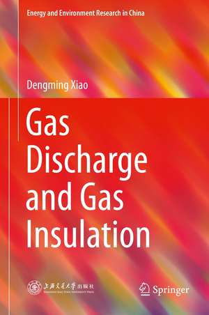 Gas Discharge and Gas Insulation de Dengming Xiao