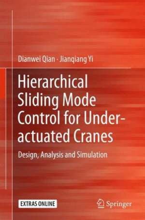 Hierarchical Sliding Mode Control for Under-actuated Cranes: Design, Analysis and Simulation de Dianwei Qian