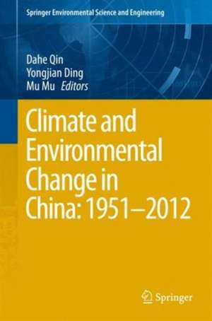 Climate and Environmental Change in China: 1951–2012 de Dahe Qin