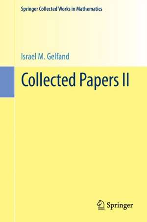 Collected Papers II de Israel M. Gelfand