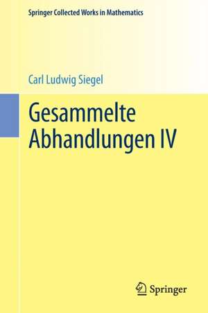 Gesammelte Abhandlungen IV de Carl Ludwig Siegel