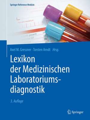 Lexikon der Medizinischen Laboratoriumsdiagnostik de Axel M. Gressner