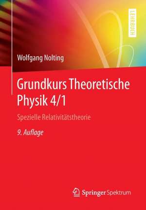 Grundkurs Theoretische Physik 4/1: Spezielle Relativitätstheorie de Wolfgang Nolting