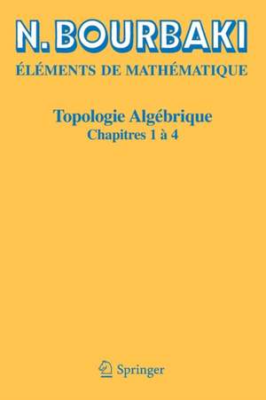 Topologie algébrique: Chapitres 1 à 4 de N. Bourbaki