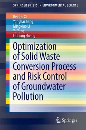 Optimization of Solid Waste Conversion Process and Risk Control of Groundwater Pollution de Beidou Xi