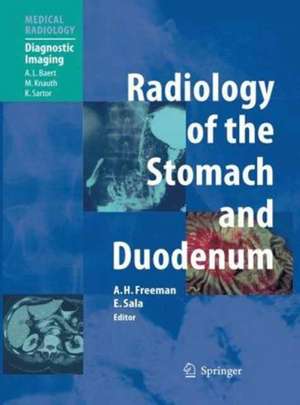 Radiology of the Stomach and Duodenum de Alan H. Freeman