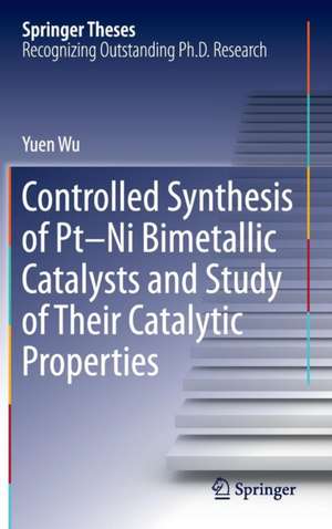 Controlled Synthesis of Pt-Ni Bimetallic Catalysts and Study of Their Catalytic Properties de Yuen Wu