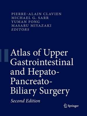 Atlas of Upper Gastrointestinal and Hepato-Pancreato-Biliary Surgery de PIERRE-ALAIN CLAVIEN