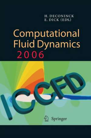 Computational Fluid Dynamics 2006: Proceedings of the Fourth International Conference on Computational Fluid Dynamics, ICCFD4, Ghent, Belgium, 10-14 July 2006 de Herman Deconinck