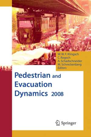 Pedestrian and Evacuation Dynamics 2008 de Wolfram W. F. Klingsch