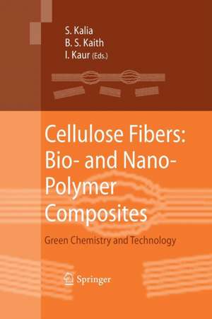 Cellulose Fibers: Bio- and Nano-Polymer Composites: Green Chemistry and Technology de Susheel Kalia