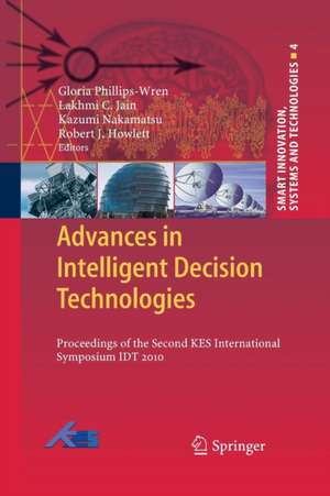 Advances in Intelligent Decision Technologies: Proceedings of the Second KES International Symposium IDT 2010 de Gloria Phillips-Wren