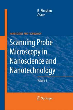 Scanning Probe Microscopy in Nanoscience and Nanotechnology 3 de Bharat Bhushan