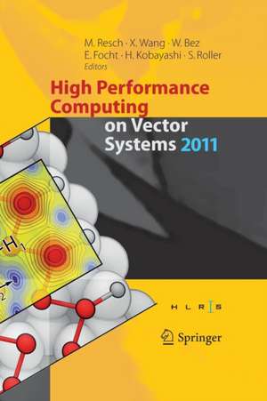 High Performance Computing on Vector Systems 2011 de Michael M. Resch