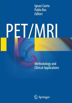 PET/MRI: Methodology and Clinical Applications de Ignasi Carrio