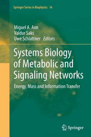 Systems Biology of Metabolic and Signaling Networks: Energy, Mass and Information Transfer de Miguel A. Aon