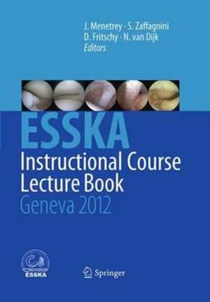 ESSKA Instructional Course Lecture Book: Geneva 2012 de Jacques Menetrey