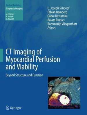 CT Imaging of Myocardial Perfusion and Viability: Beyond Structure and Function de U. Joseph Schoepf