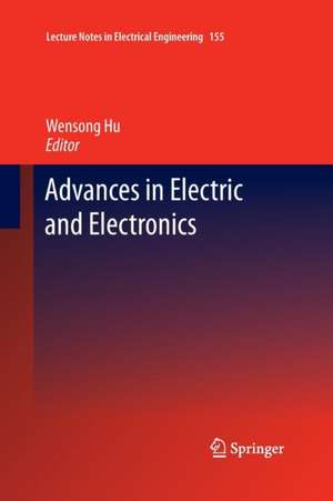 Advances in Electric and Electronics de Wensong Hu