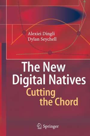 The New Digital Natives: Cutting the Chord de Alexei Dingli