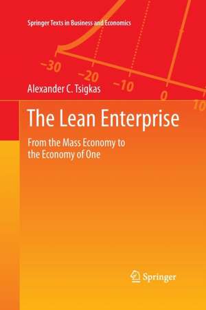 The Lean Enterprise: From the Mass Economy to the Economy of One de Alexander Tsigkas