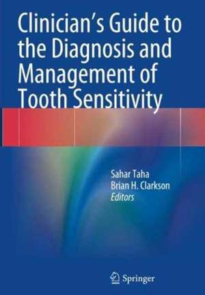 Clinician's Guide to the Diagnosis and Management of Tooth Sensitivity de Sahar Taha