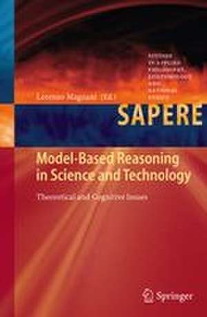 Model-Based Reasoning in Science and Technology de Lorenzo Magnani