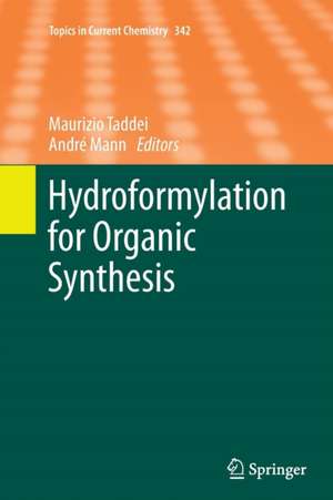 Hydroformylation for Organic Synthesis de Maurizio Taddei