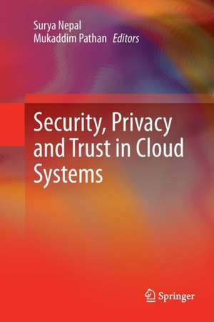 Security, Privacy and Trust in Cloud Systems de Surya Nepal