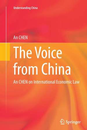 The Voice from China: An CHEN on International Economic Law de An Chen