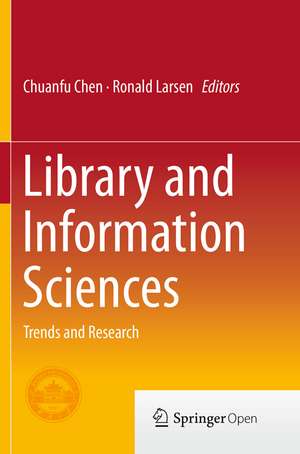Library and Information Sciences: Trends and Research de Chuanfu Chen