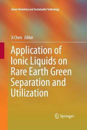 Application of Ionic Liquids on Rare Earth Green Separation and Utilization de Ji Chen